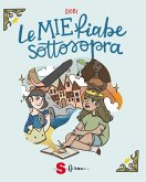 Le mie fiabe sottosopra (eBook, ePUB) Le mie fiabe sottosopra (eBook, ePUB)