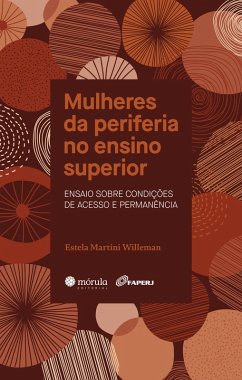 Mulheres da periferia no ensino superior (eBook, ePUB) - Willeman, Estela Martini