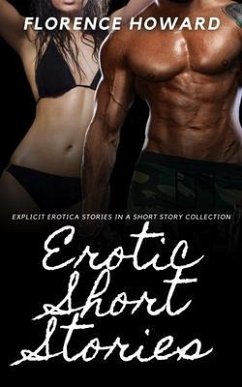 Cover Erotic Short Stories - Explicit Erotica Stories In A Short Story Collection (eBook, ePUB)