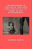 Salvaguardar la inocencia - una guía para proteger a los niños de los depredadores (eBook, ePUB)