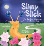 Slimy Slick, The Nighttime Adventures of a Banana Slug