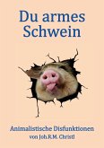 Du armes Schwein Du armes Schwein