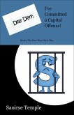 Dear Diary; I've Committed a Capital Offense (Dear Diary Style Files, #4) (eBook, ePUB) Dear Diary; I've Committed a Capital Offense (Dear Diary Style Files, #4) (eBook, ePUB)