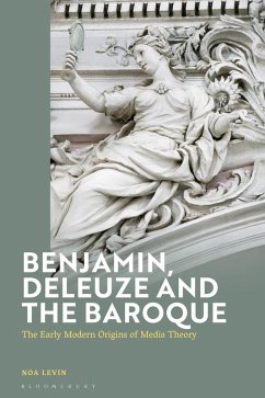 Benjamin, Deleuze and the Baroque - Levin, Noa