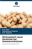 Wirksamkeit neuer Herbizide bei Sommererdnüssen Wirksamkeit neuer Herbizide bei Sommererdnüssen