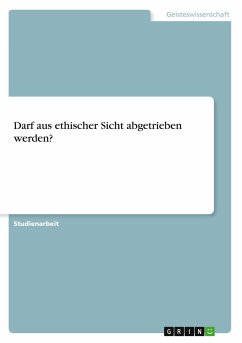 Cover Darf aus ethischer Sicht abgetrieben werden?