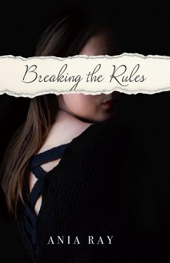 Breaking the Rules (eBook, ePUB) - Ray, Ania