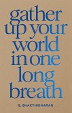 Gather Up Your World in One Long Breath (eBook, ePUB) Gather Up Your World in One Long Breath (eBook, ePUB)