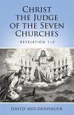 Christ the Judge of the Seven Churches (eBook, ePUB) Christ the Judge of the Seven Churches (eBook, ePUB)