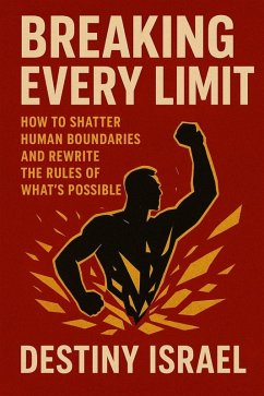 Breaking Every Limit (eBook, ePUB) - Israel, Destiny