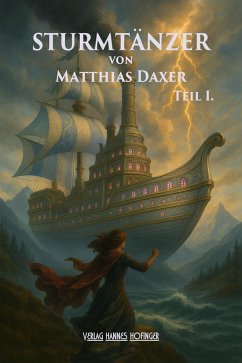 STURMTÄNZER Teil 1 (eBook, ePUB) - Daxer, Matthias
