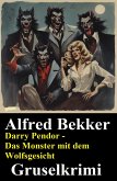 Darry Pendor - Das Monster mit dem Wolfsgesicht: Gruselkrimi (eBook, ePUB)