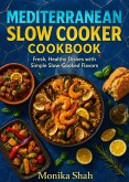 The Mediterranean Slow Cooker Cookbook - Fresh, Healthy Dishes with Simple Slow-Cooked Flavors (eBook, ePUB)