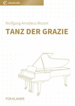 Tanz der Grazie (eBook, ePUB) - Mozart, Wolfgang Amadeus