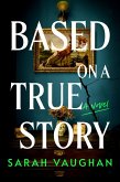 Based on a True Story (eBook, ePUB)