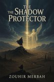 The Shadow of the Protector (eBook, ePUB) The Shadow of the Protector (eBook, ePUB)