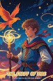 The Staff of Fire: Fantasy Book for Kids and Young Readers (Enchanted Worlds: Fantasy Adventures for Kids) (eBook, ePUB) The Staff of Fire: Fantasy Book for Kids and Young Readers (Enchanted Worlds: Fantasy Adventures for Kids) (eBook, ePUB)