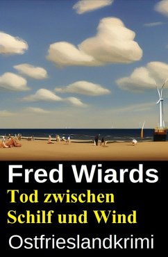 Cover Tod zwischen Schilf und Wind: Ostfrieslandkrimi (eBook, ePUB)