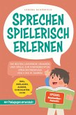 Sprechen spielerisch erlernen: Die besten Logopädie Übungen und Spiele zur kindgerechten Sprachförderung - von 4 bis 10 Jahren - mit Pädagogen entwickelt - inkl. Vorlagen, Audios, Checklisten u.v.m. (eBook, ePUB) Sprechen spielerisch erlernen: Die besten Logopädie Übungen und Spiele zur kindgerechten Sprachförderung - von 4 bis 10 Jahren - mit Pädagogen entwickelt - inkl. Vorlagen, Audios, Checklisten u.v.m. (eBook, ePUB)