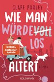 Wie man würdevoll altert (eBook, ePUB) Wie man würdevoll altert (eBook, ePUB)