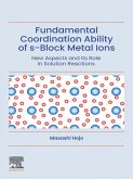 Fundamental Coordination Ability of s-Block Metal Ions (eBook, ePUB) Fundamental Coordination Ability of s-Block Metal Ions (eBook, ePUB)