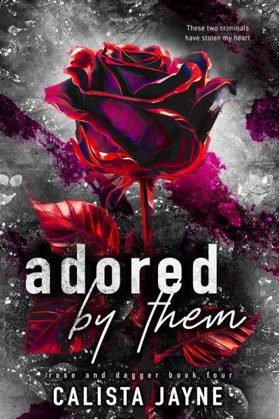 Adored by Them (Rose and Dagger, #4) (eBook, ePUB) Adored by Them (Rose and Dagger, #4) (eBook, ePUB)