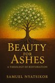 Beauty For Ashes (eBook, ePUB) Beauty For Ashes (eBook, ePUB)