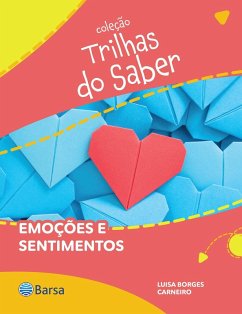 Trilhas do Saber - Emoções e sentimentos (eBook, ePUB) - Carneiro, Luisa