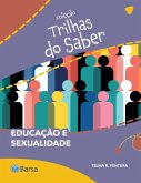 Trilhas do Saber - Educação e sexualidade (eBook, ePUB)