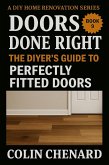 Doors Done Right (DIY Home Renovation, #9) (eBook, ePUB) Doors Done Right (DIY Home Renovation, #9) (eBook, ePUB)