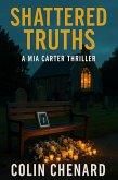 Shattered Truths (The Carter Files, #4) (eBook, ePUB) Shattered Truths (The Carter Files, #4) (eBook, ePUB)