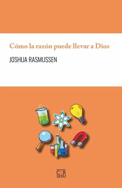 Cómo la razón puede llevar a Dios (eBook, ePUB) - Rasmussen, Joshua