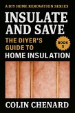 Insulate and Save (DIY Home Renovation, #5) (eBook, ePUB) Insulate and Save (DIY Home Renovation, #5) (eBook, ePUB)