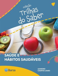 Trilhas do Saber - Saúde e hábitos saudáveis (eBook, ePUB) - Lemes, Leandro