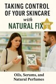 Oils, Serums & Natural Perfumes (Natural Fix, #5) (eBook, ePUB) Oils, Serums & Natural Perfumes (Natural Fix, #5) (eBook, ePUB)