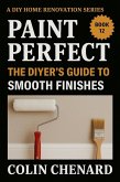 Paint Perfect (DIY Home Renovation, #12) (eBook, ePUB) Paint Perfect (DIY Home Renovation, #12) (eBook, ePUB)