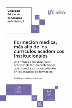 Formación médica, más allá de los currículos académicos institucionales (eBook, ePUB) - Machuca Hernández, Carl Steven