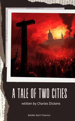 A Tale of Two Cities (eBook, ePUB) - Dickens, Charles