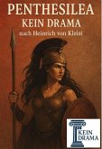 Penthesilea - Kein Drama nach Heinrich von Kleist (eBook, ePUB) Penthesilea - Kein Drama nach Heinrich von Kleist (eBook, ePUB)