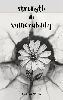 Strength in Vulnerability (eBook, ePUB) - Mathe, Kgotla