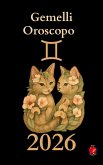 Gemelli Oroscopo 2026 (eBook, ePUB)