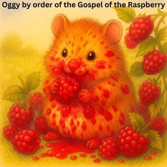 Cover Oggy, by Order of the Gospel of the Raspberry (A Hush of Tales by Candlelight - Main Series, #3) (eBook, ePUB)