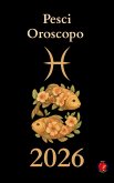 Pesci Oroscopo 2026 (eBook, ePUB)