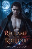 Réclamé par le Roi Loup ({FRENCH VERSION }ALPHA REJECTED MATES TRILOGY SERIES, #2) (eBook, ePUB)