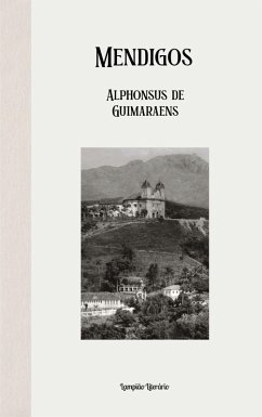 Mendigos (eBook, ePUB) - Guimaraens, Alphonsus de