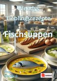 Wendys Lieblingsrezepte - Fischsuppen (eBook, ePUB) Wendys Lieblingsrezepte - Fischsuppen (eBook, ePUB)