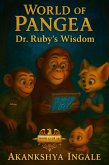 World of Pangea: Dr. Ruby's Wisdom (eBook, ePUB) World of Pangea: Dr. Ruby's Wisdom (eBook, ePUB)