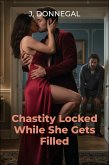 Chastity Locked While She Gets Filled: Chastity Control, Hotwife Domination, and Denial Games (eBook, ePUB)