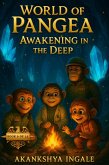 Awakening in the Deep (World of Pangea, #6) (eBook, ePUB) Awakening in the Deep (World of Pangea, #6) (eBook, ePUB)