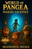 Maria's Sacrifice (World of Pangea, #5) (eBook, ePUB) Maria's Sacrifice (World of Pangea, #5) (eBook, ePUB)